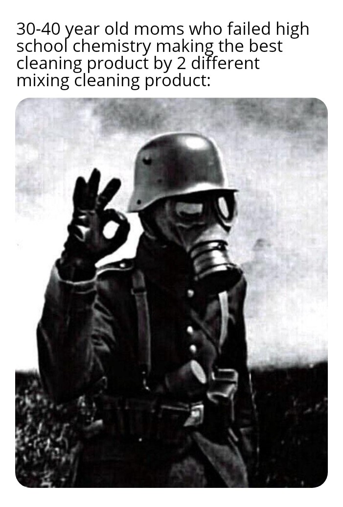 And you made mustard gas r/dankmemes