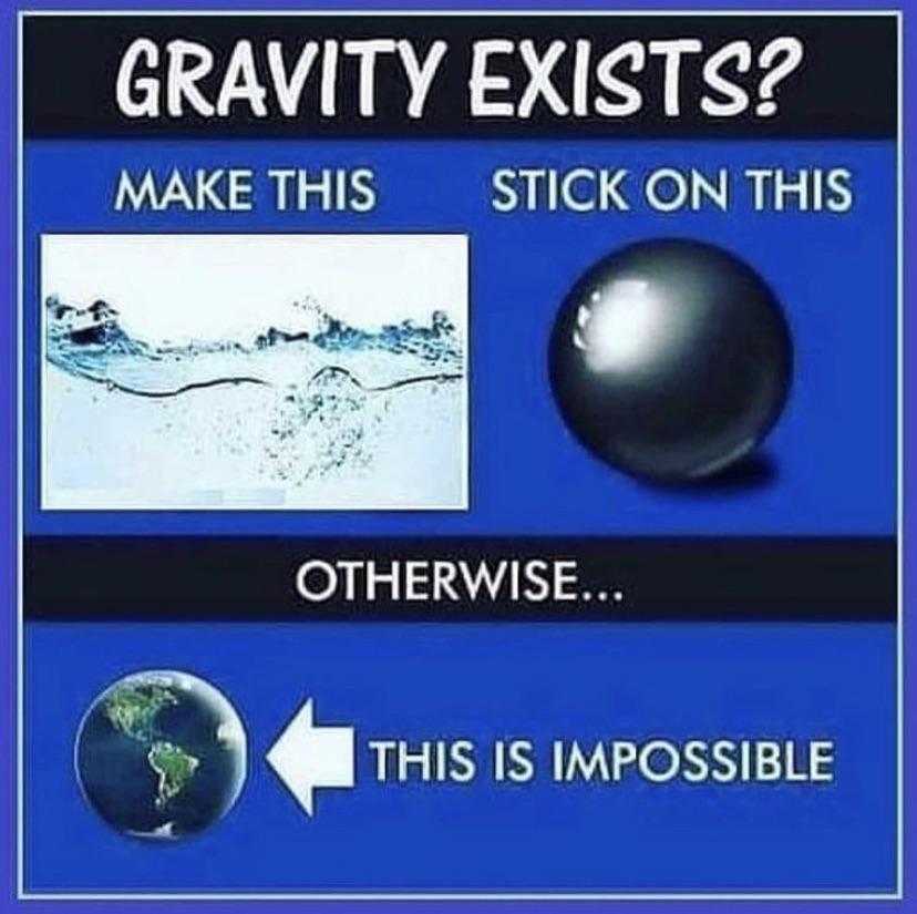 Demonstrate water sticking to a ball. I’ll wait. r/globeskepticism