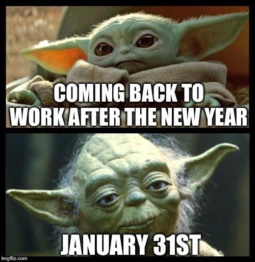 Coming back to work after the new year r/memes