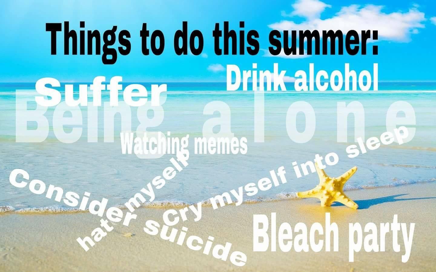 My summer bucket list r/depression_memes