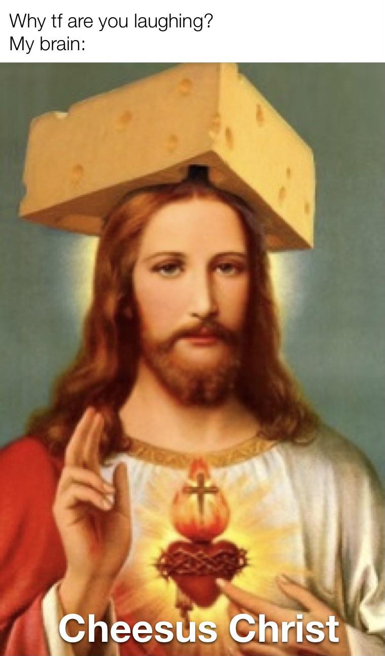 Swiss cheese because it’s holey. r/memes