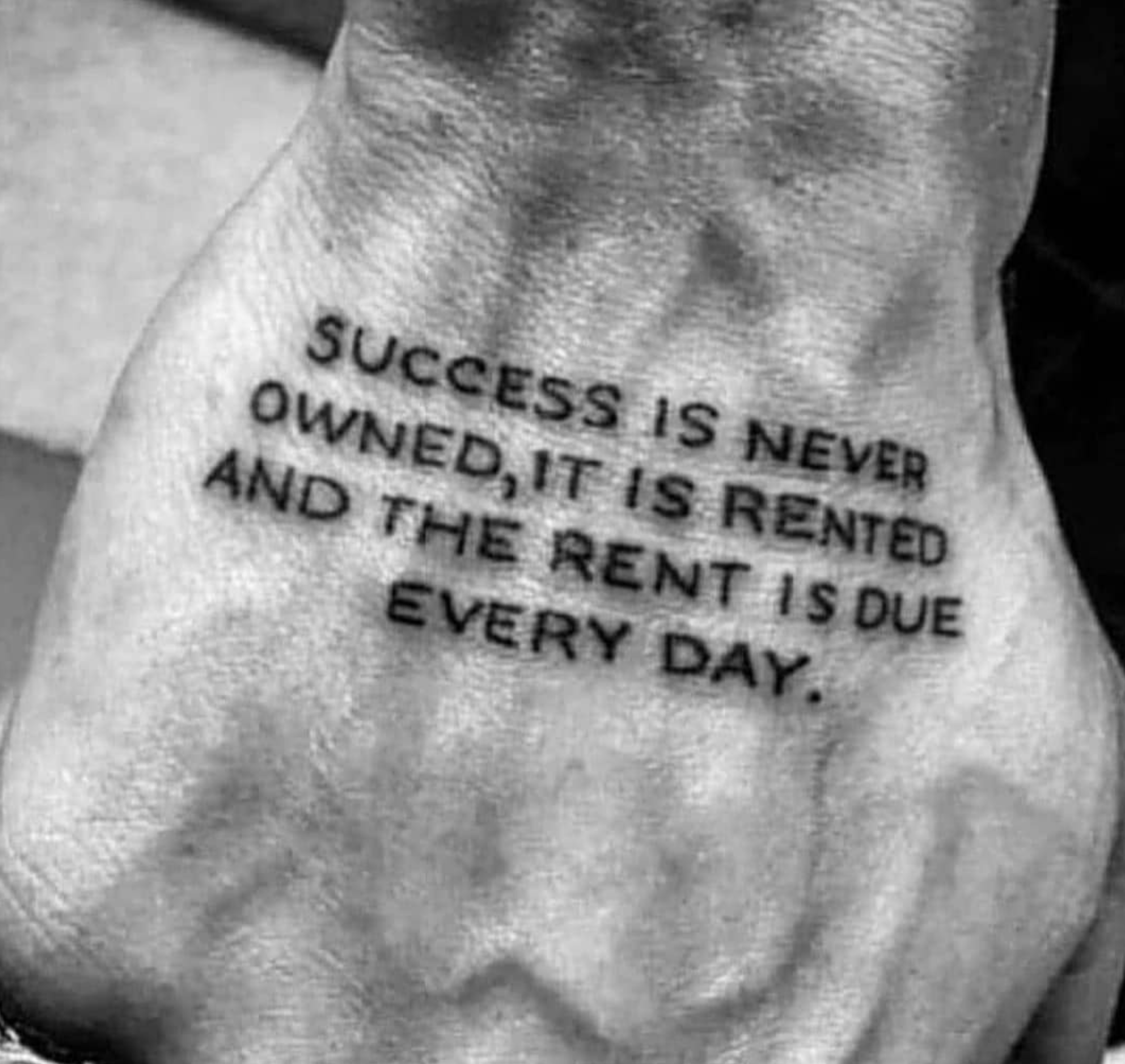 [Image] Success is never owned, it is rented and the rent is due every