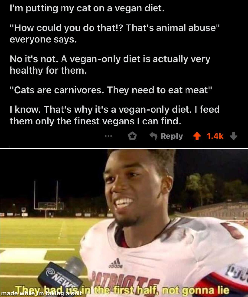 Only the finest vegans are good enough for your pets! r/memes