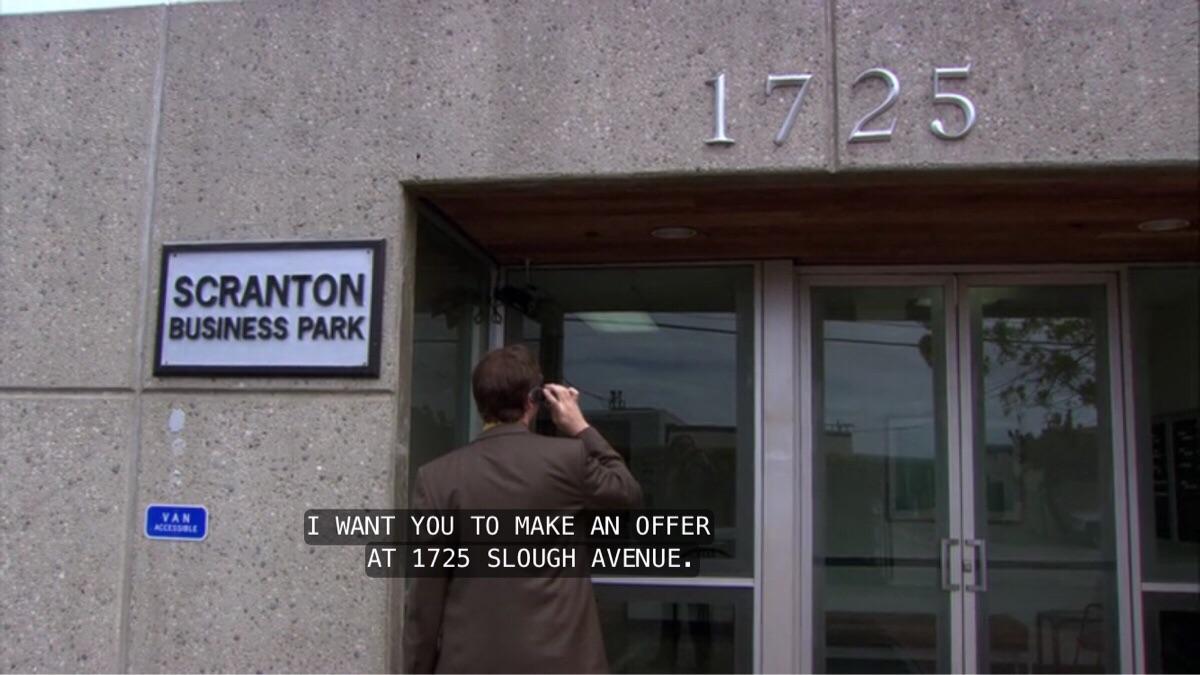 Dunder Mifflin Scranton branch is located at 1725 Slough Avenue, a