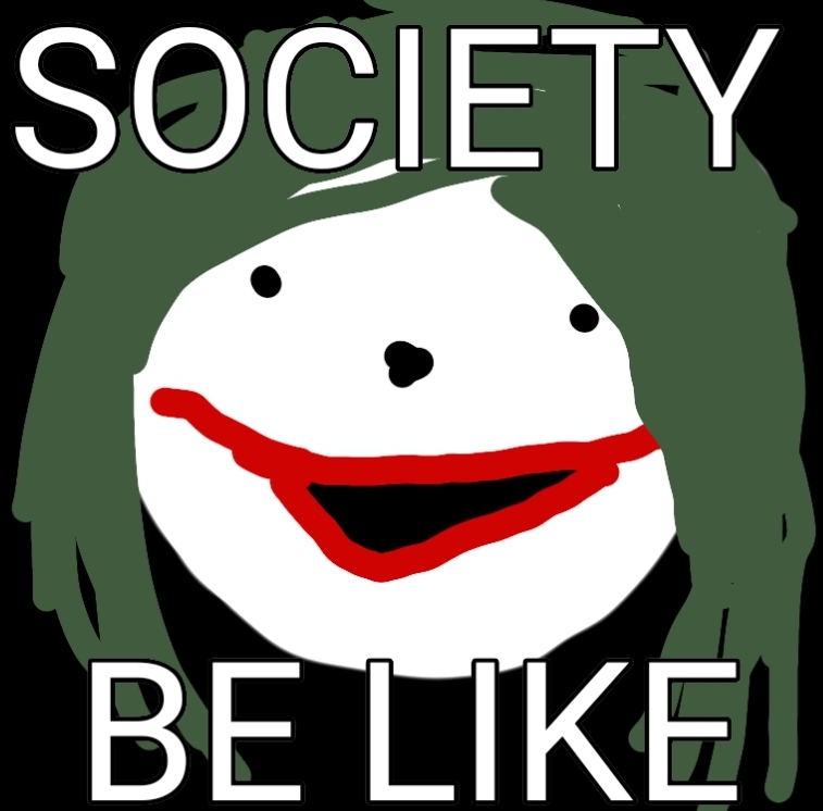 Society bad joker good r/im14andthisisdeep
