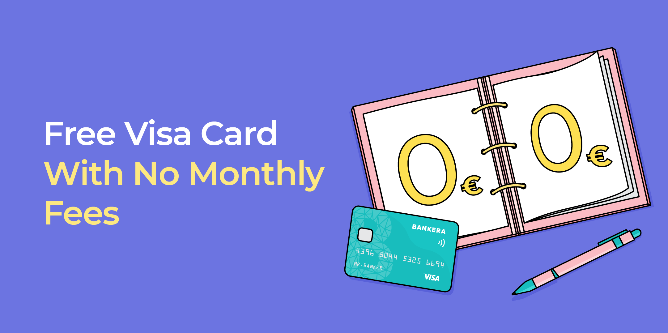 Verify your account today and get a free Visa card with no monthly fees