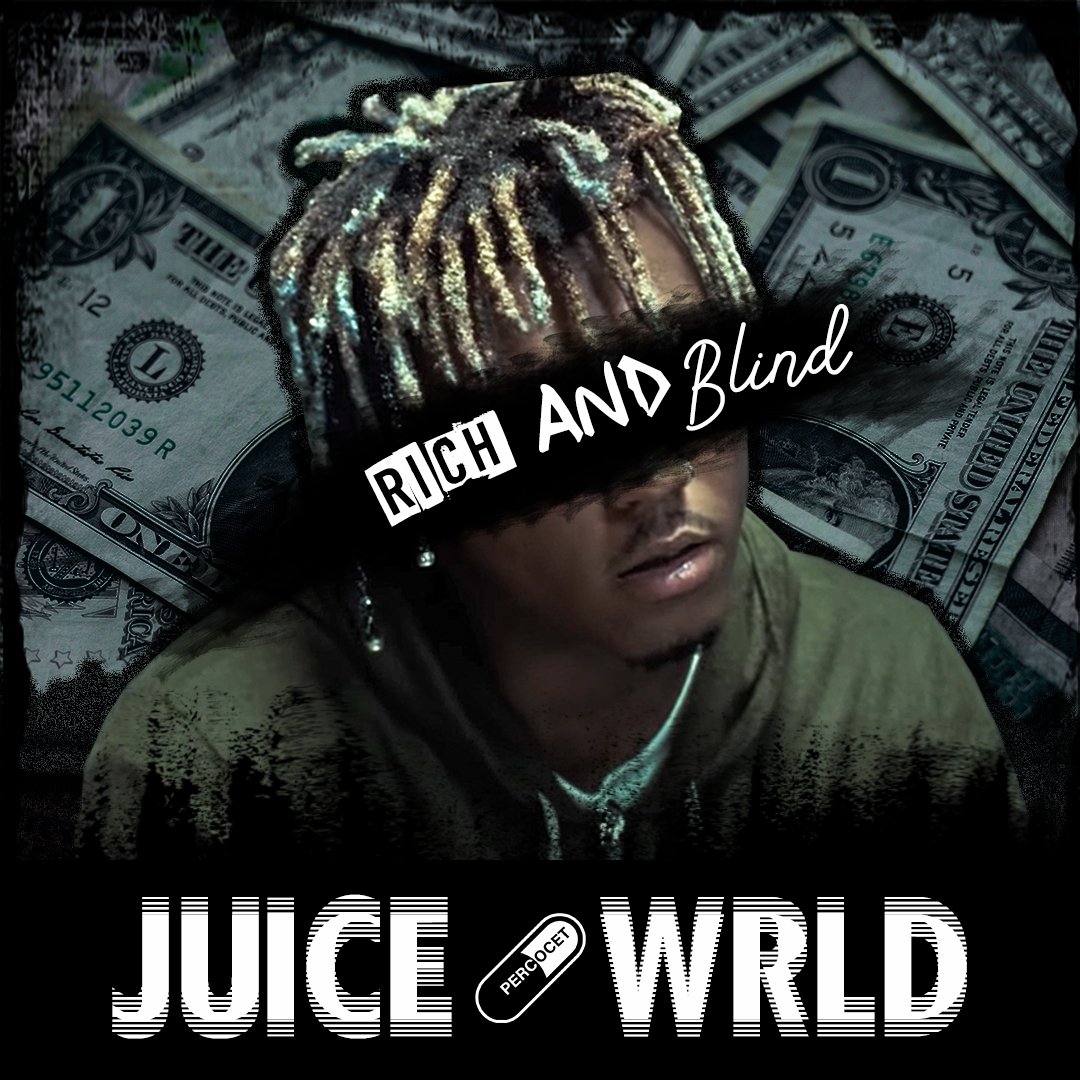 Juice WRLD Rich and Blind r/freshalbumart