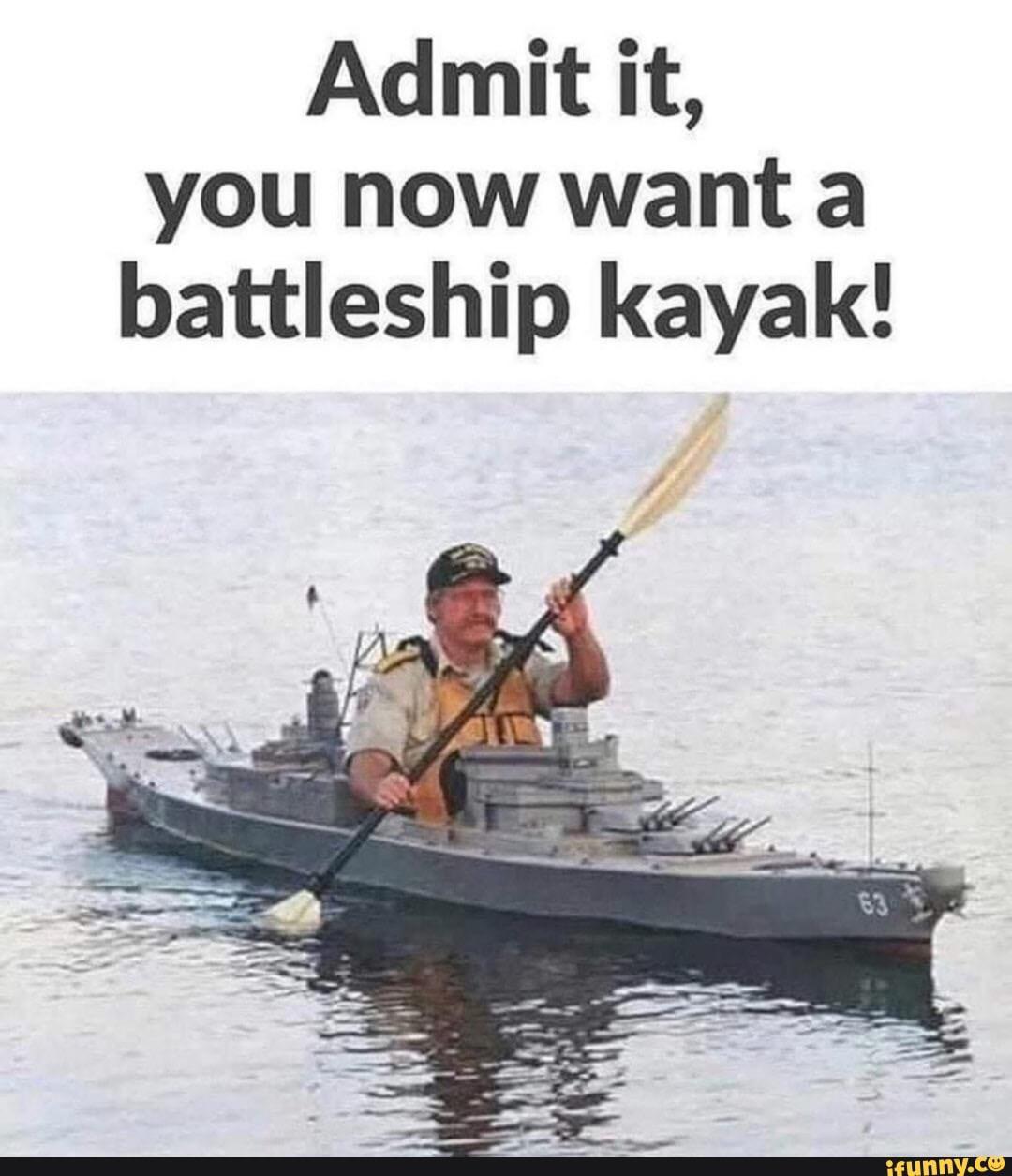 Battleship kayak r/DidntKnowIWantedThat