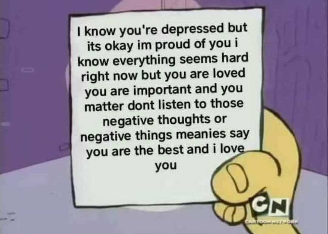 i love you and im proud of you To All Of You Fighting The Fight, I'm Proud Of You, I'm Proud Of Your Progress. You Are Loved! ❤ : R/Wholesomememes