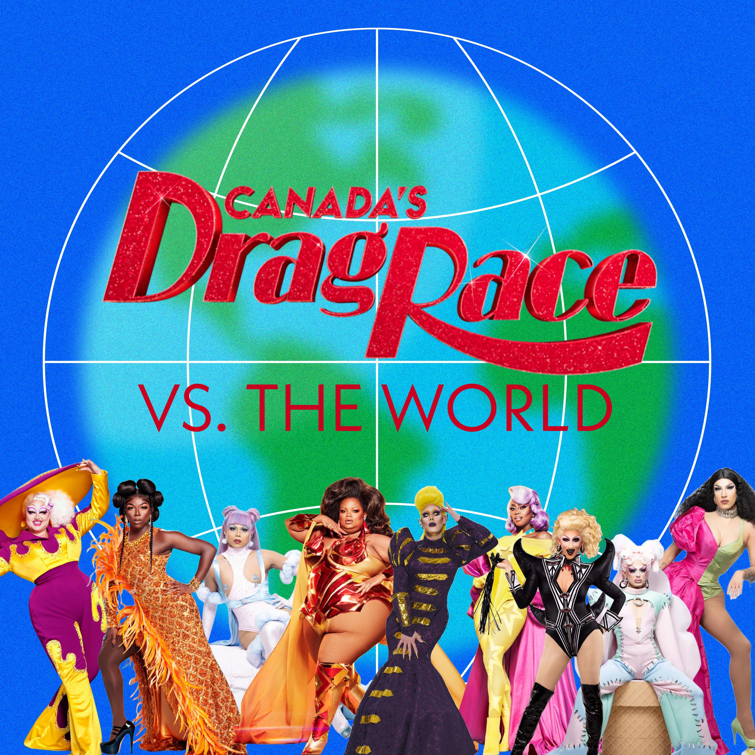 Are you excited for Canada's Drag Race vs. The World? r/dragrace