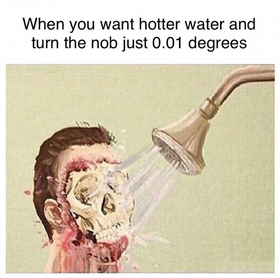 I like my showers smoking hot r/memes