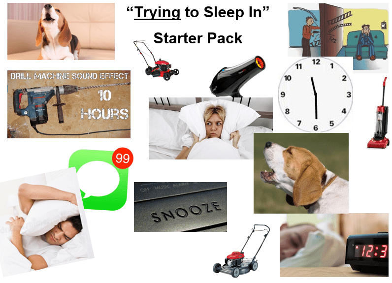 The "Trying to Sleep In" Starter Pack r/starterpacks