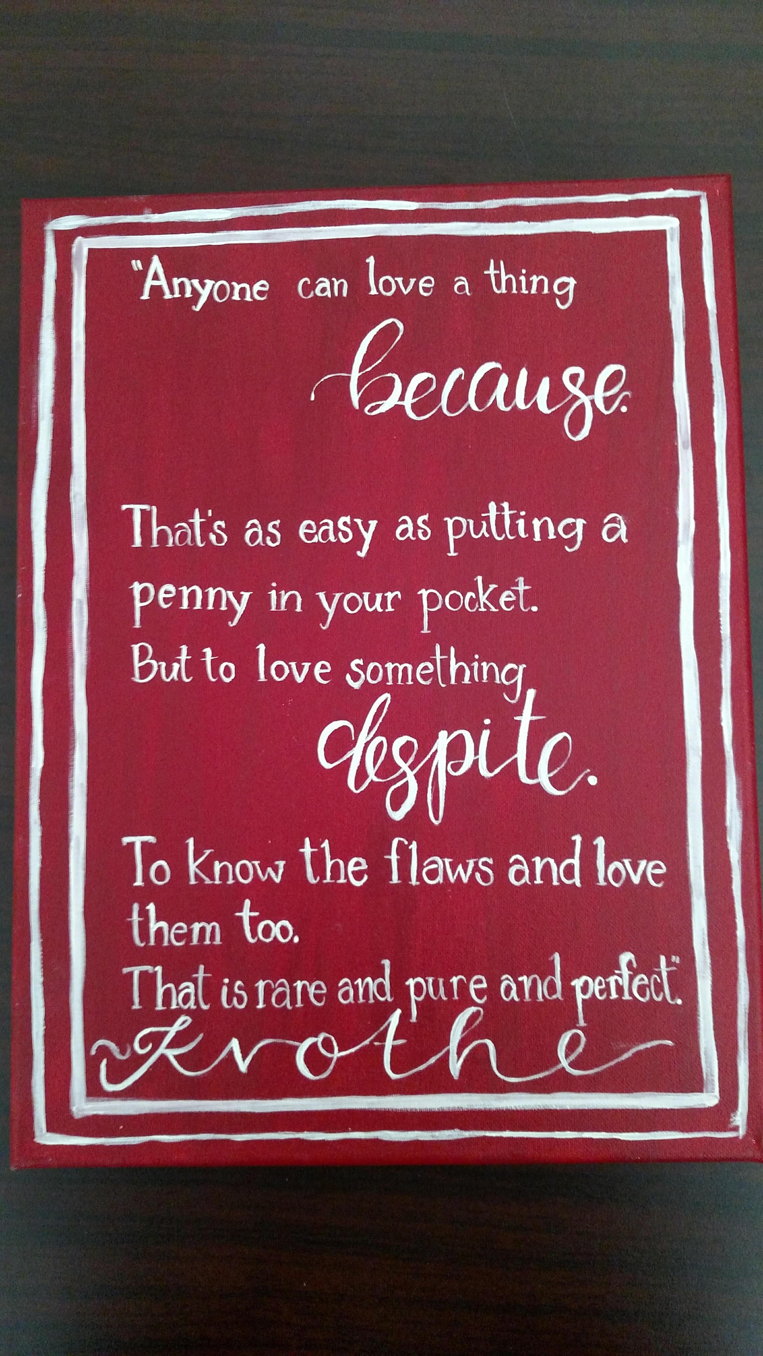 A friend painted my favorite quote for my apartment wall! r