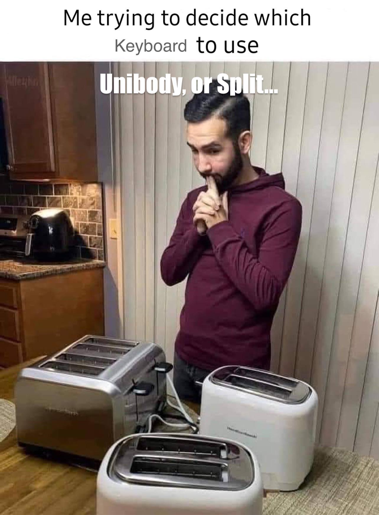 I think we can actually relate to the toaster fans. r/ErgoMechKeyboards