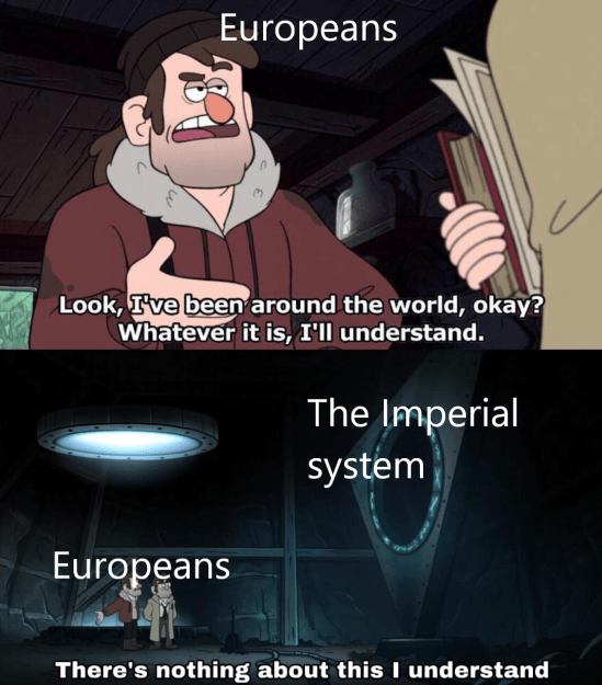 the imperial system sucks memes