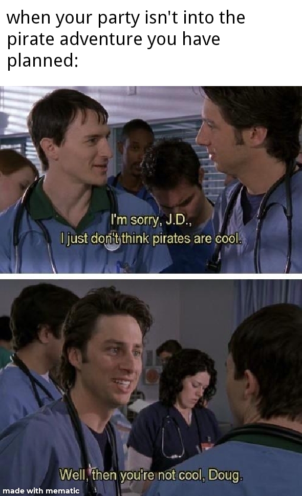 Ya'll still like Scrubs memes? r/dndmemes