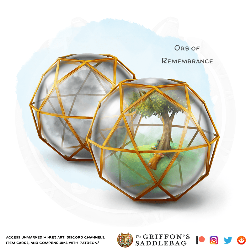 {The Griffon's Saddlebag} Orb of Remembrance Wondrous item r