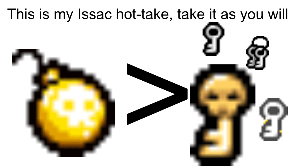 Let's see how you argue over this r/bindingofisaac