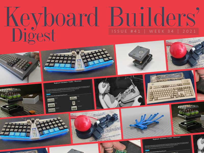 Keyboard Builders' Digest // Issue 41 r/ErgoMechKeyboards