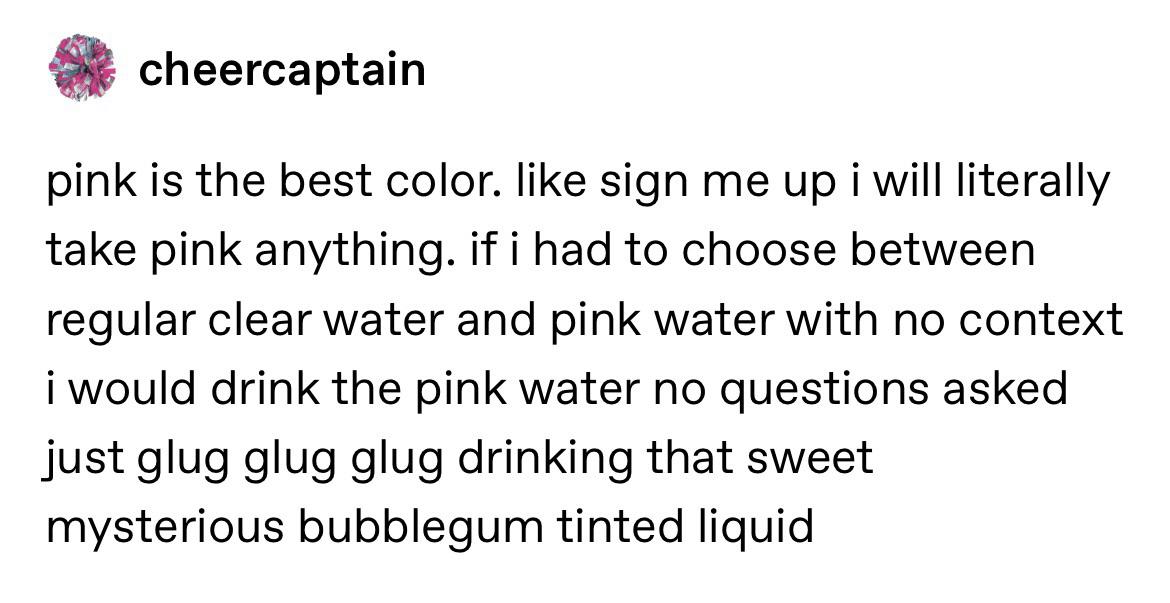 Pink is the best color r/tumblr