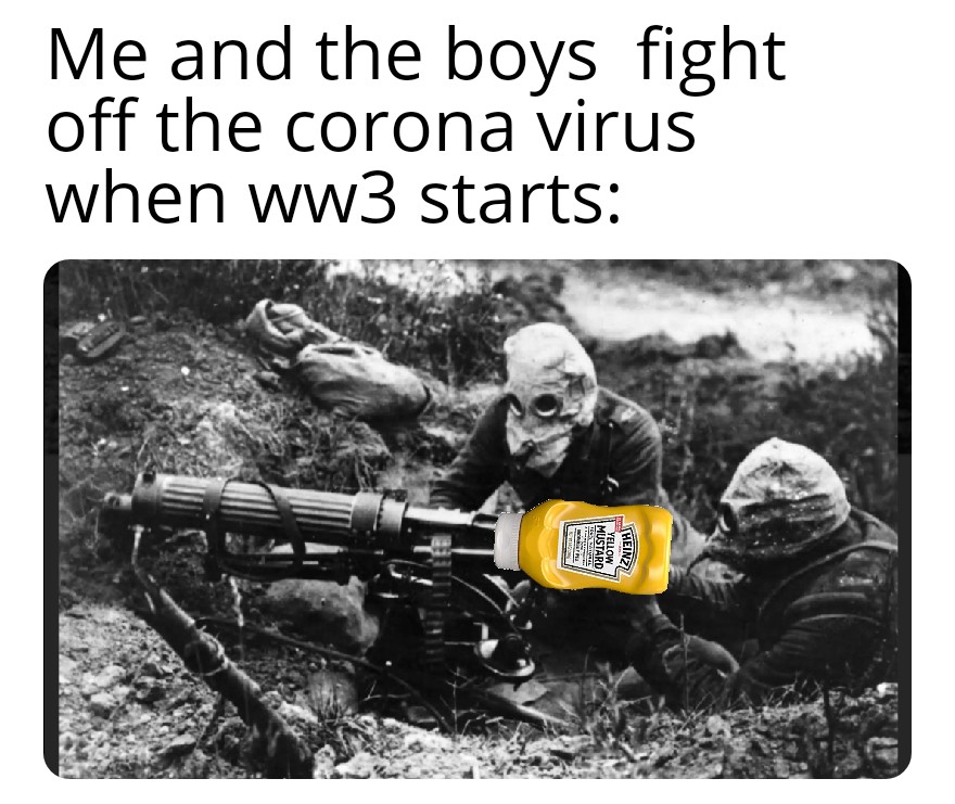 A whole new level of mustard gas r/memes