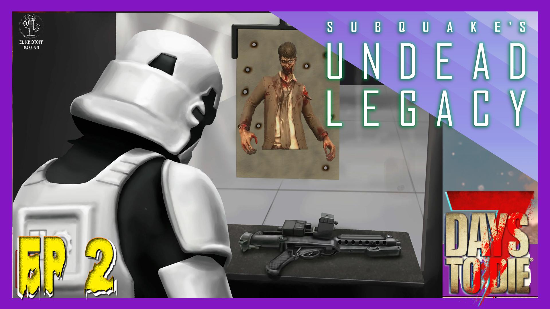 ¡Nuevo Episodio! Continuamos con la serie de Undead Legacy de 7 Days to
