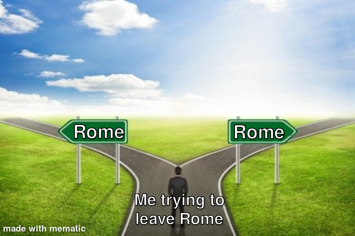 All roads lead to Rome r/RoughRomanMemes