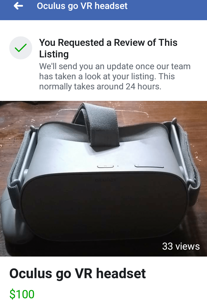 I listed my Oculus go for sale on Facebook market place and it got