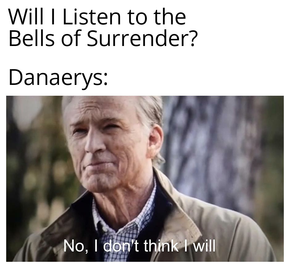 For Whom the Bell Tolls r/GameOfThronesMemes