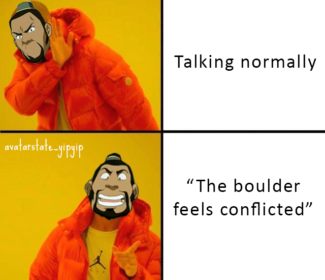 the boulder feels conflicted bc of this meme TheLastAirbender
