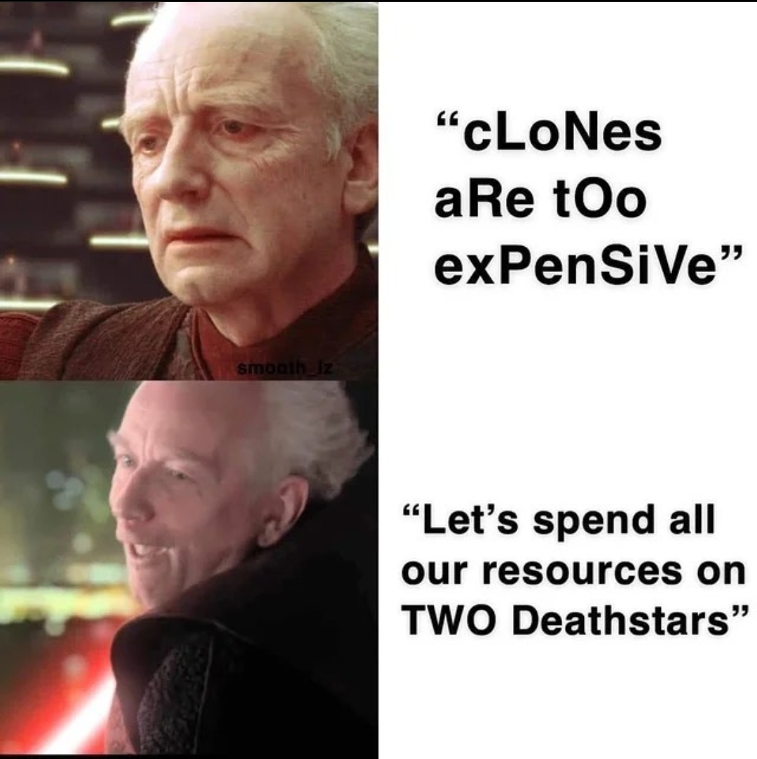 Clones are too expensive r/starwarsmemes