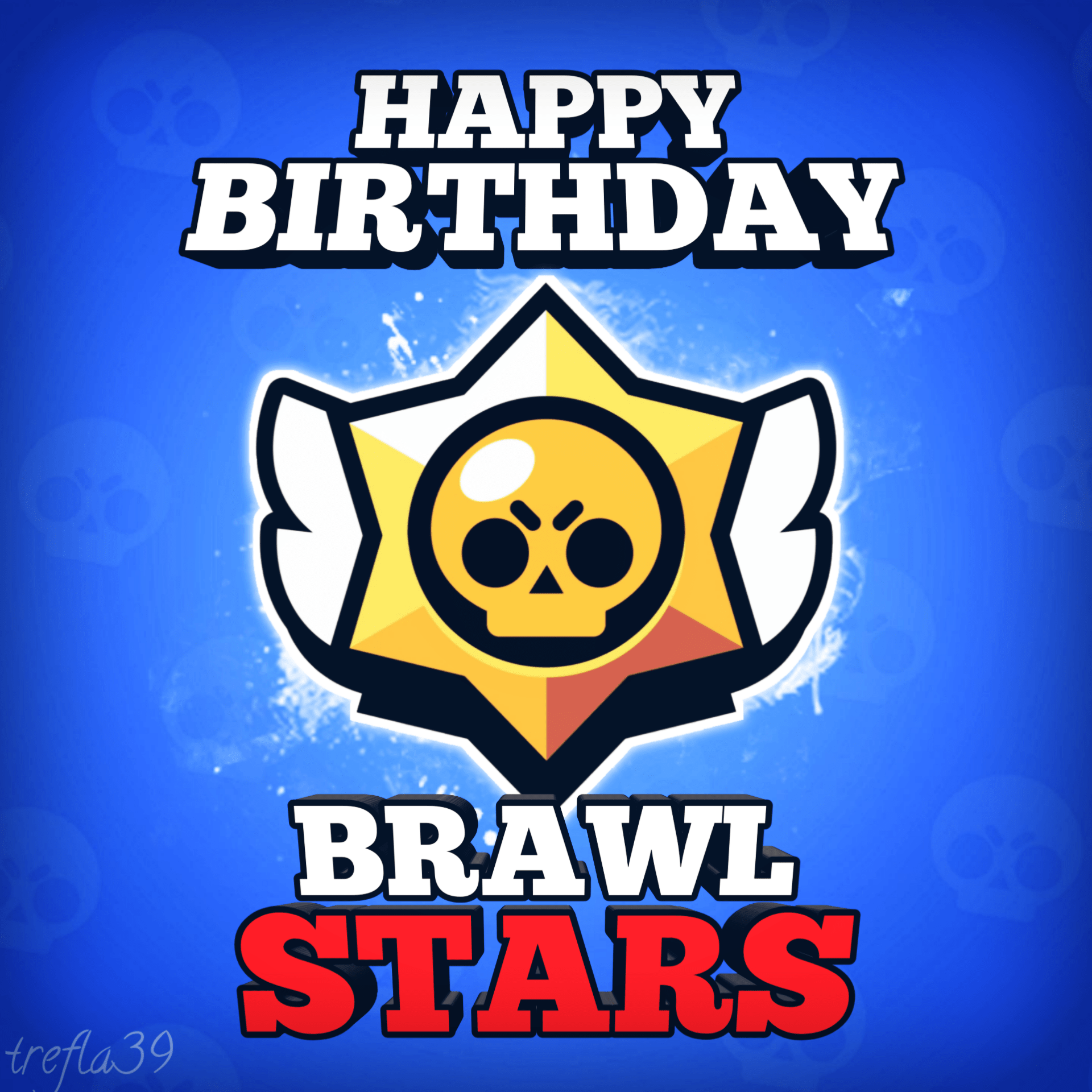 I made this for Brawl Stars's anniversary. Happy birthday! D Brawlstars