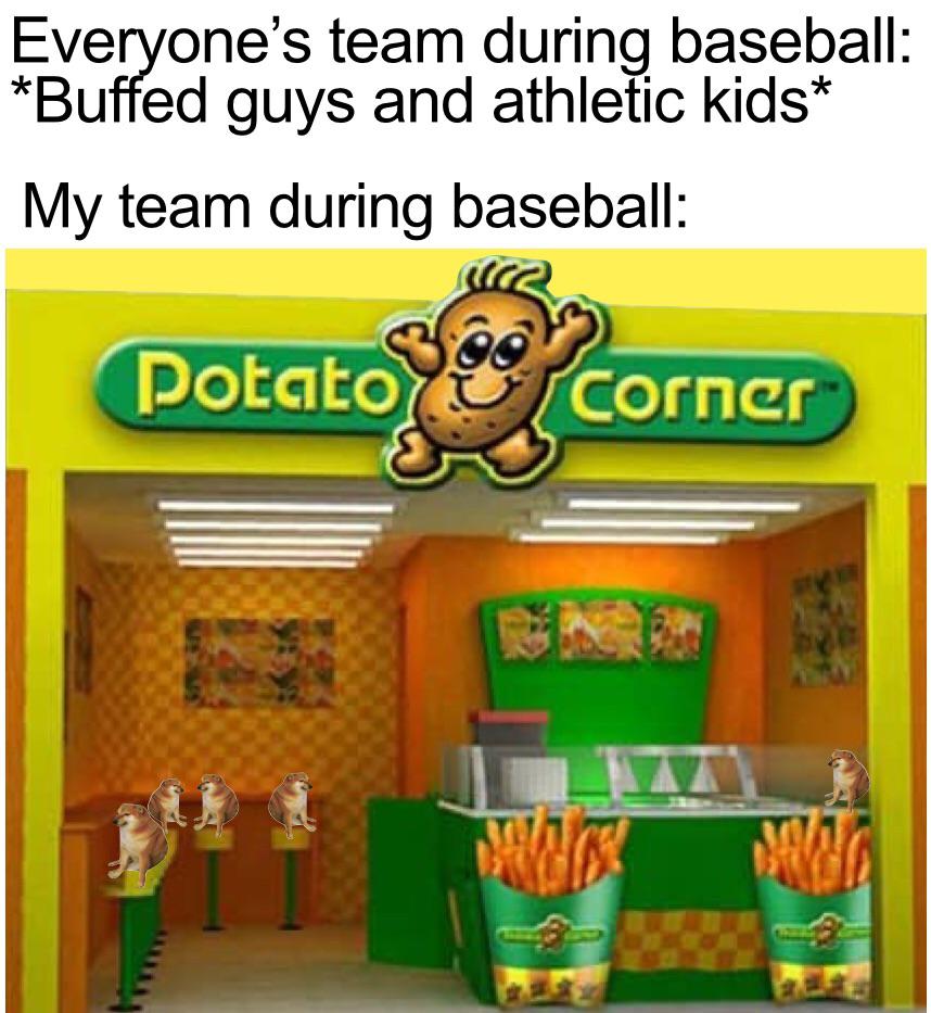 Come join us at the potato corner, where all of us are potatoes. r/memes