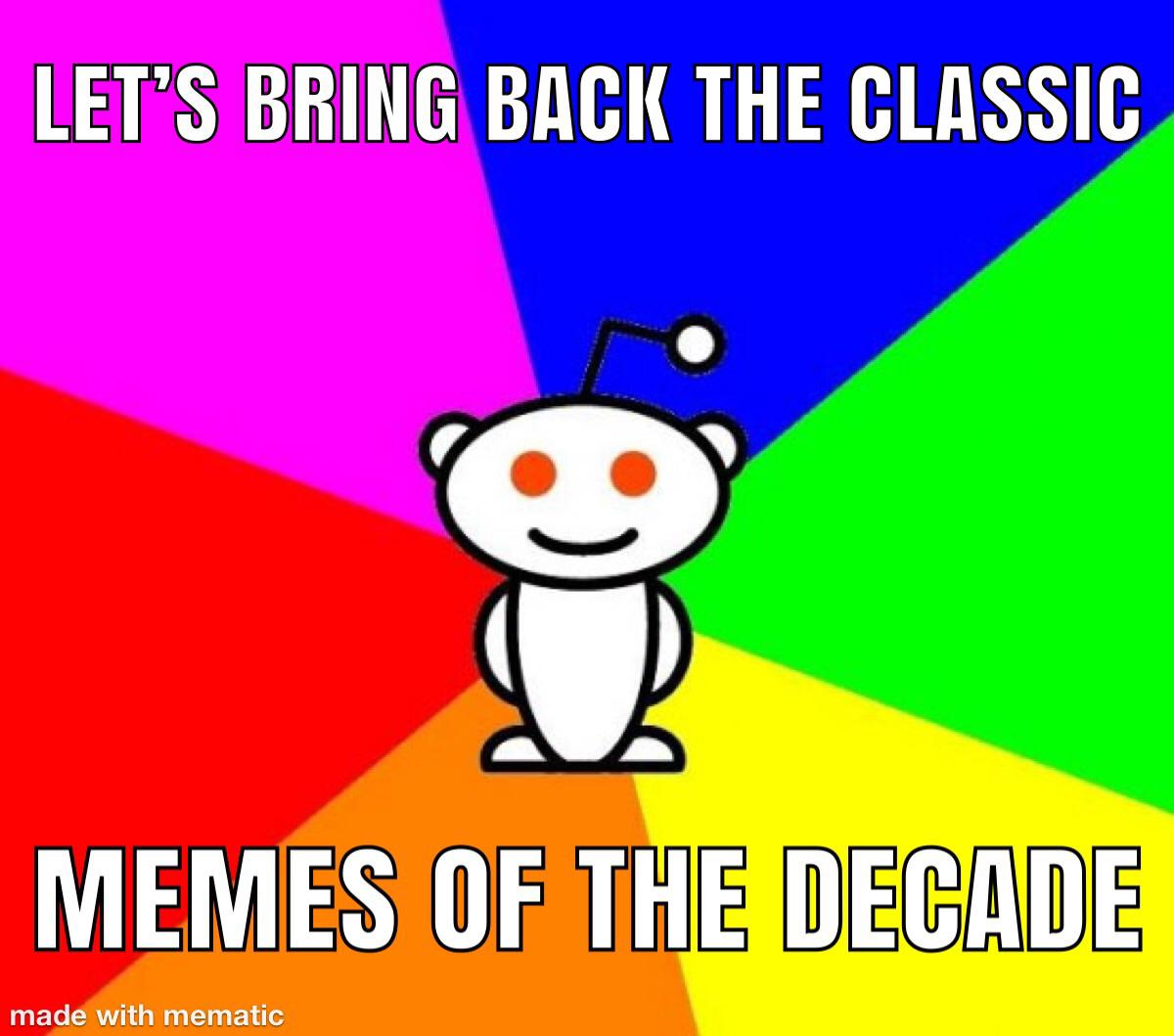 Petition to spam Reddit with classic memes on December 31st memes