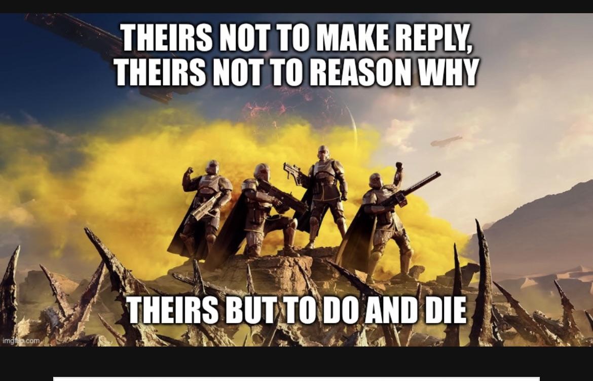 Into the valley of death dove the… four r/Helldivers