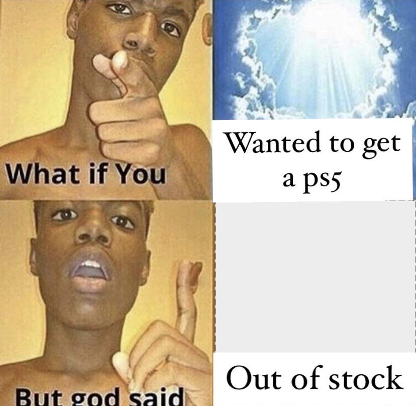 Low quality meme but yeah ) PS5restock