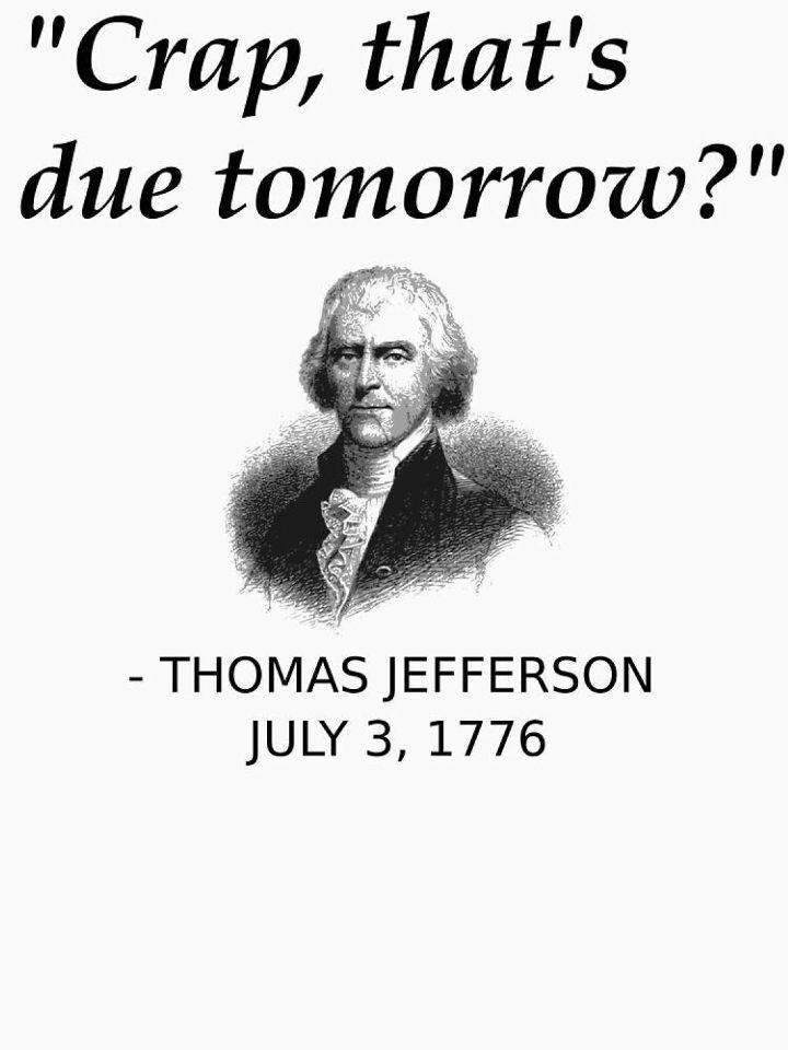Due tomorrow? Do tomorrow. (xpost from r/memes) r/HistoryMemes