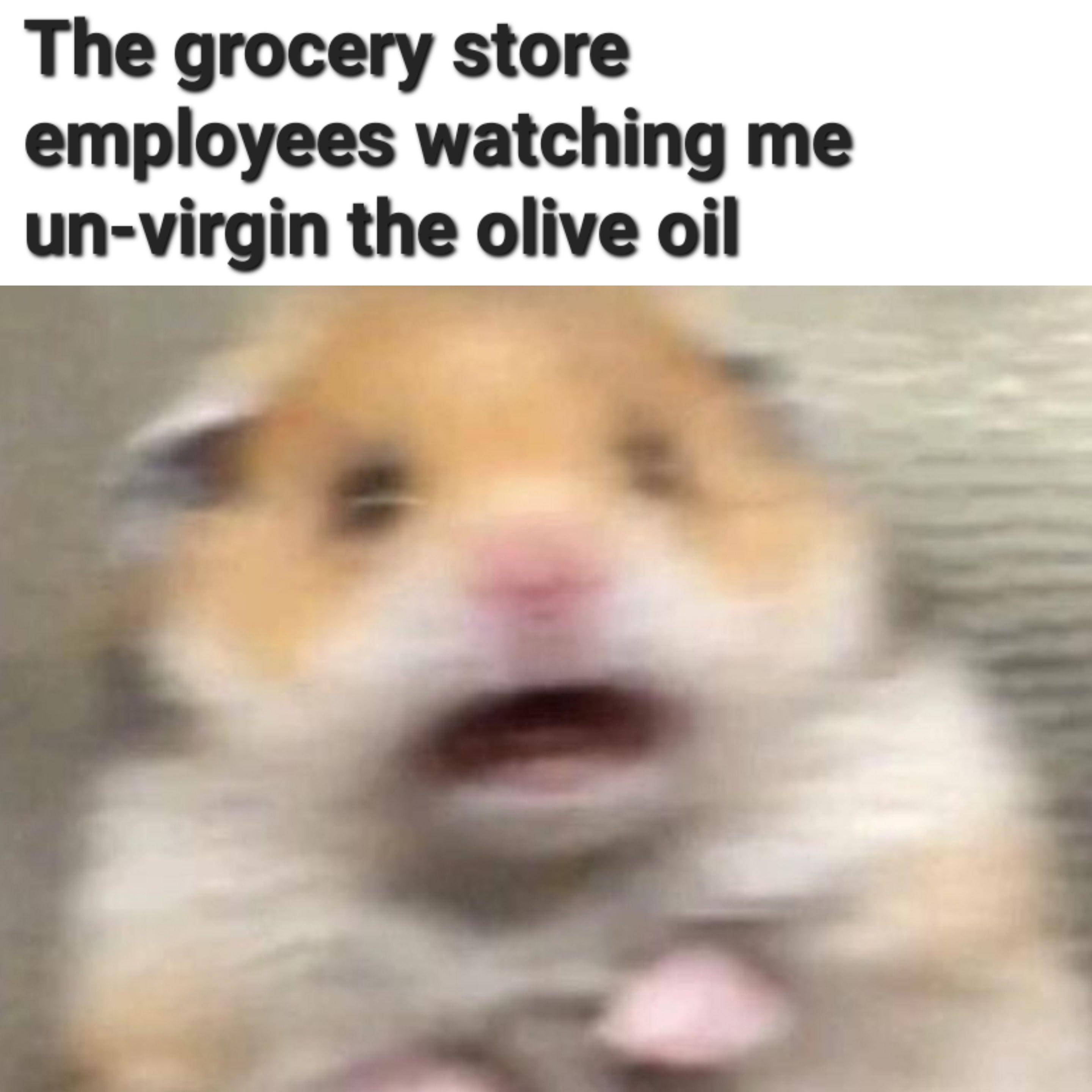 Just olive oil. Not extra virgin r/cursedmemes