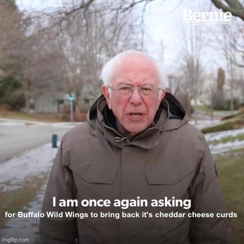 The Cheddar Cheese Curd Shortage Be Like (MEME) r/BuffaloWildWings