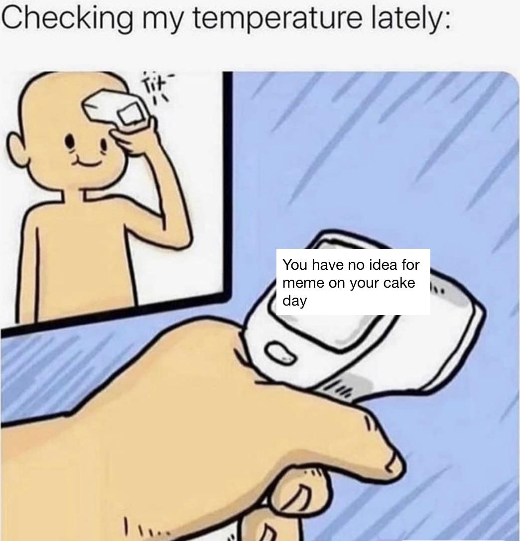 It’s my blue cheese day. r/memes