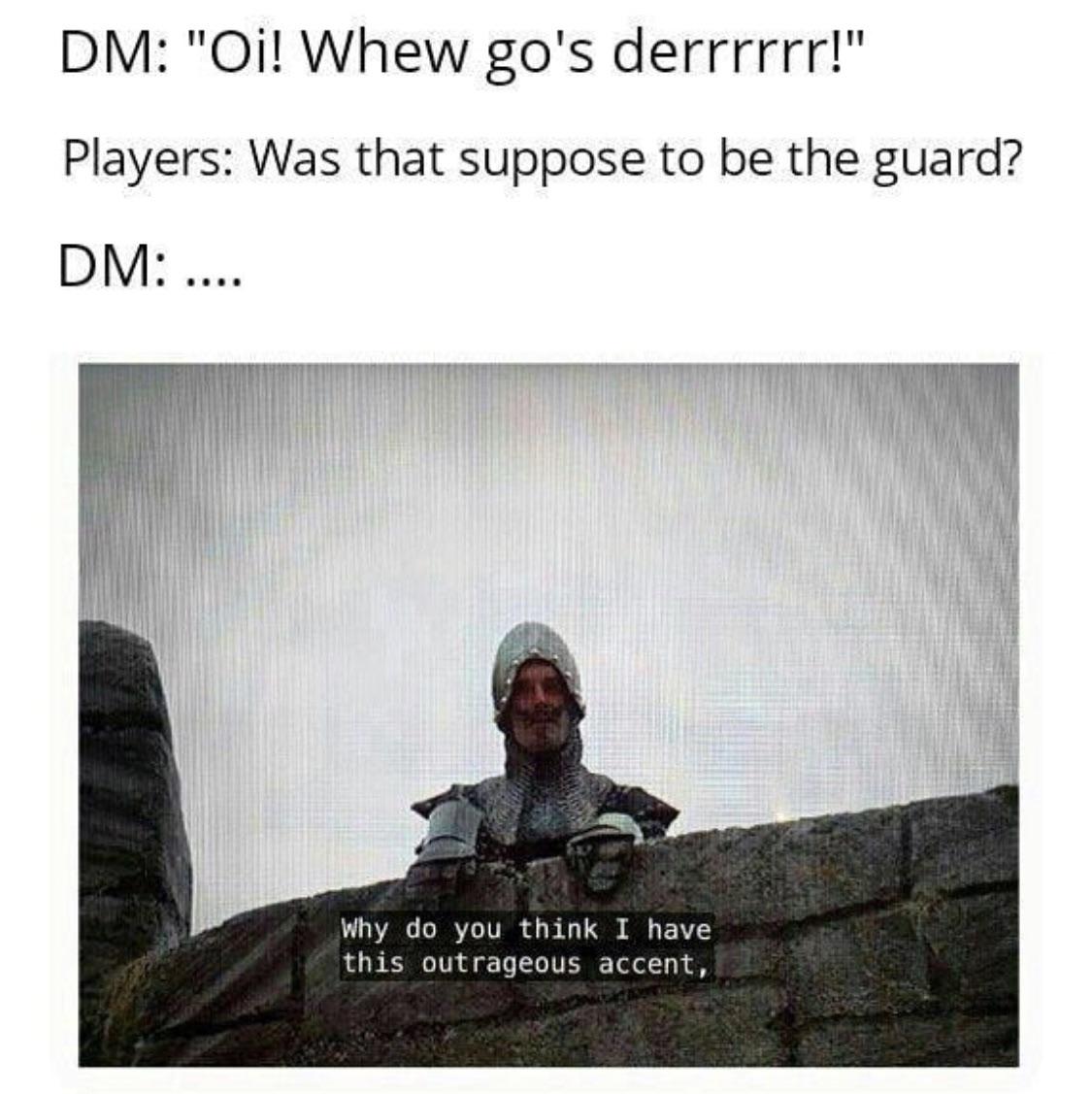 As a new DM I have yet to incorporate silly voices into my own
