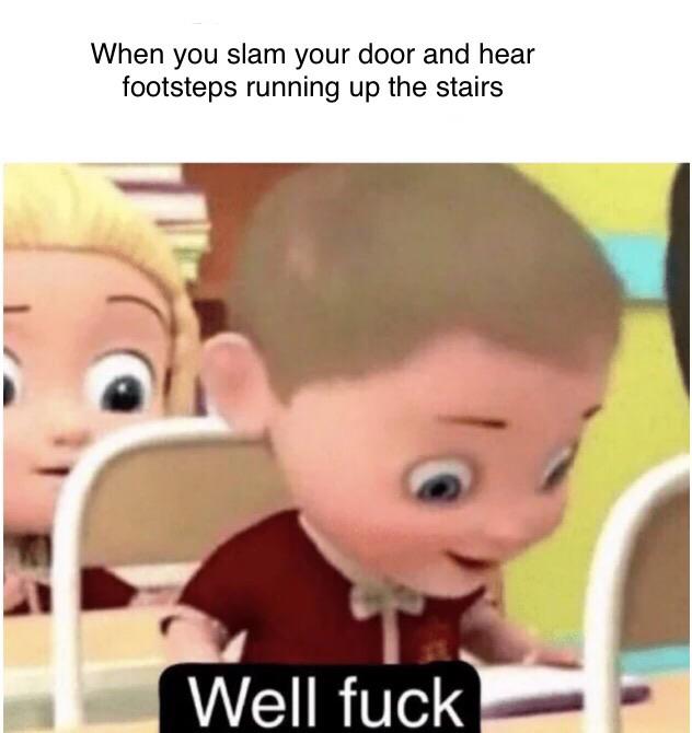 You’ve messed up now memes