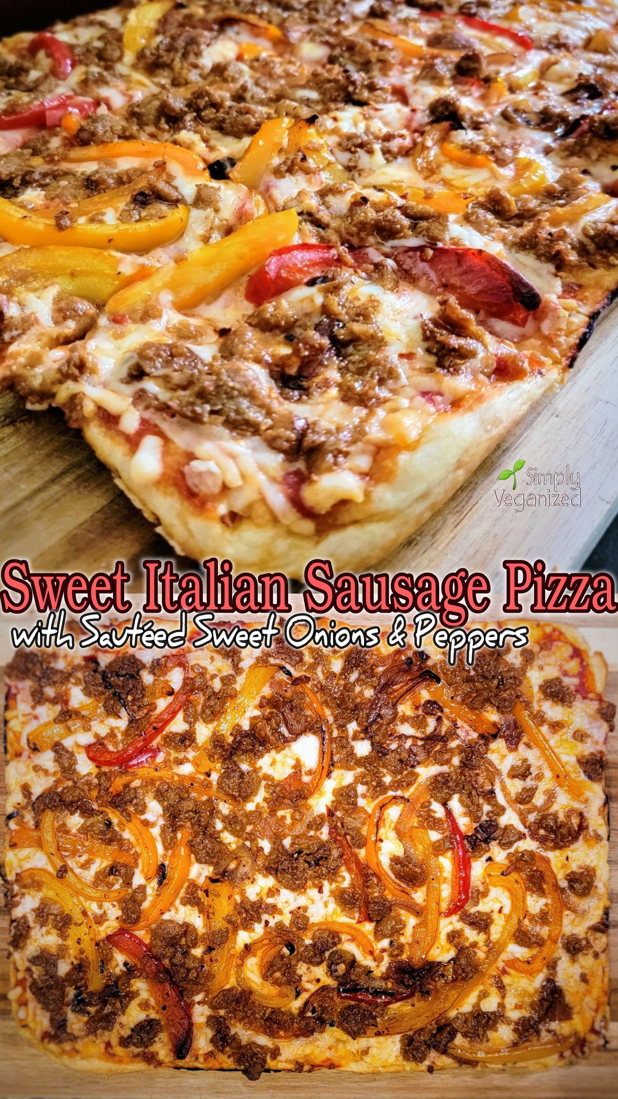 SWEET ITALIAN SAUSAGE PIZZA with Sautéed Sweet Onions & Peppers r/veganrecipes