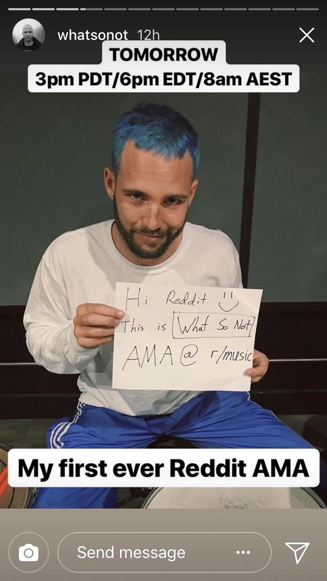 What So Not Reddit AMA r/WhatSoNot