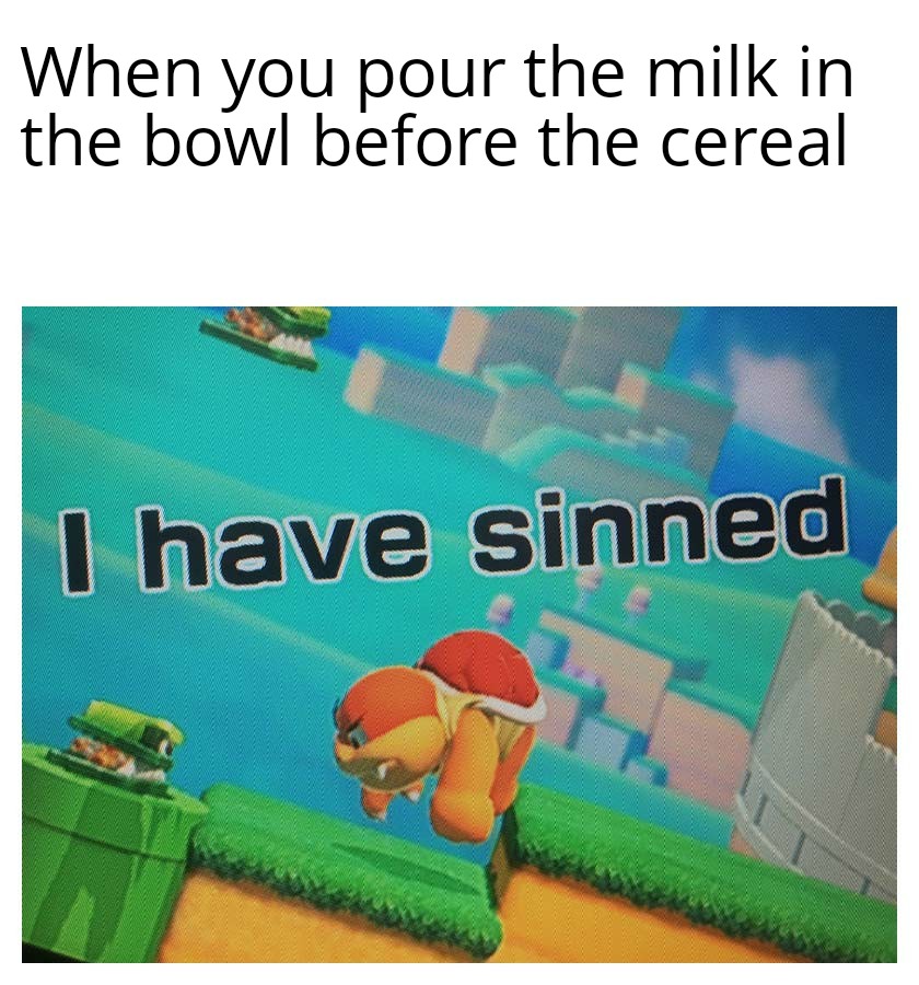 You fricking cereal killer r/memes