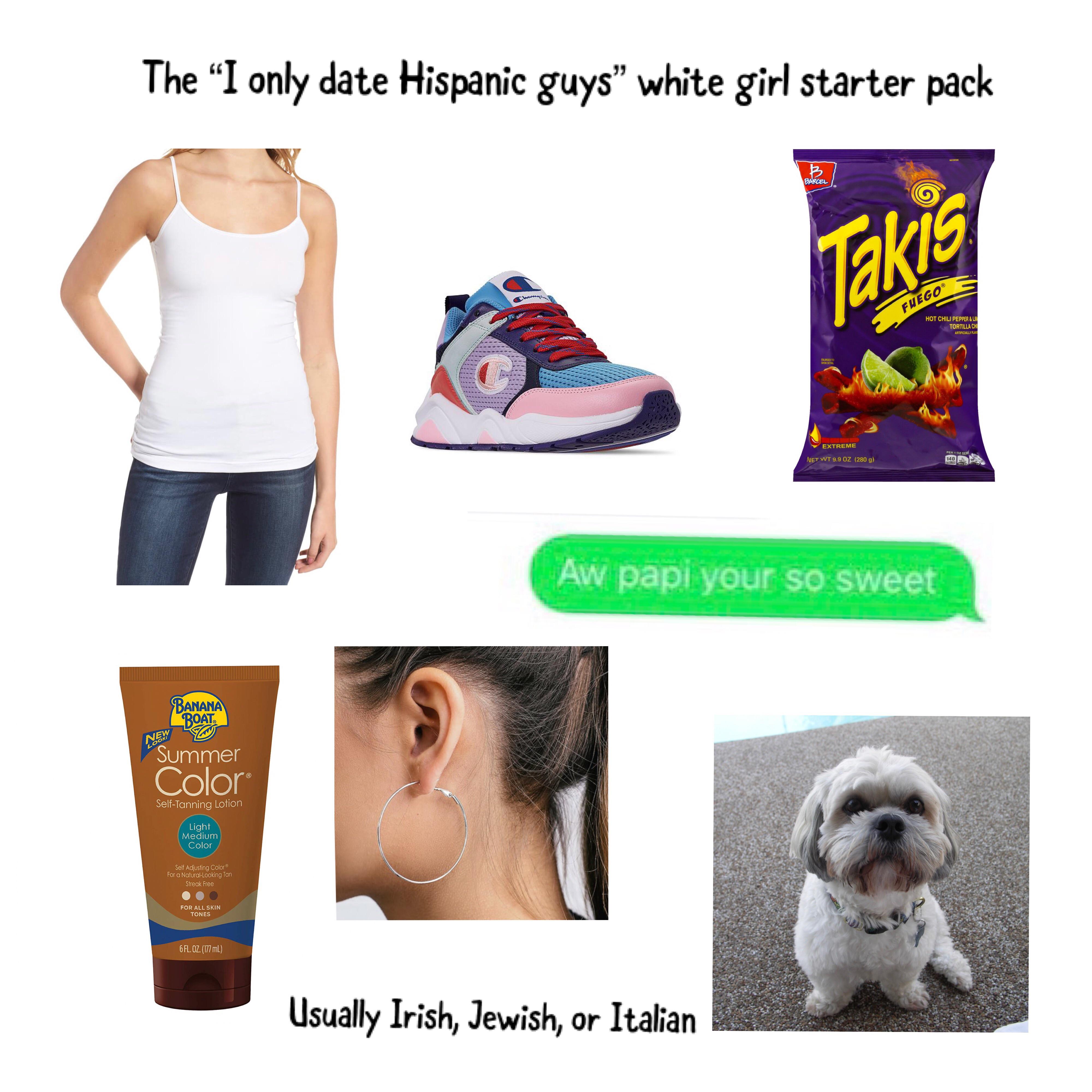 The “I only date Hispanic guys” white girl starter pack r/starterpacks