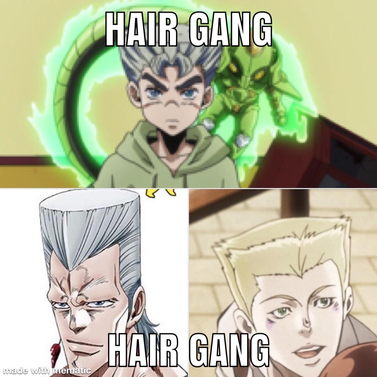 to hair gang we got Koichi, Polnareff, and Caesar. ShitPostCrusaders