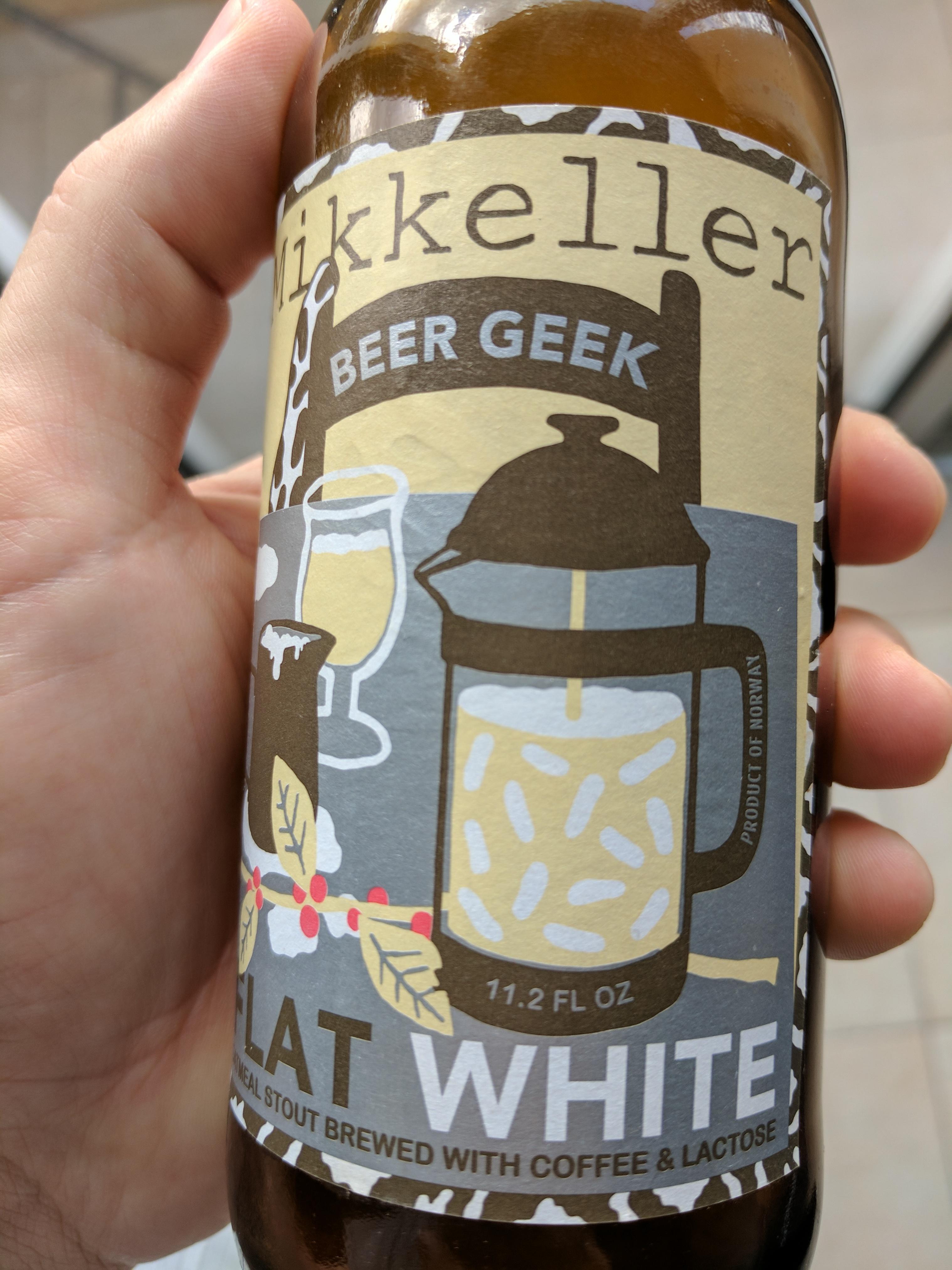 Last night Mikkeller Beer Geek Flat White, an Oatmeal Stout Brewed