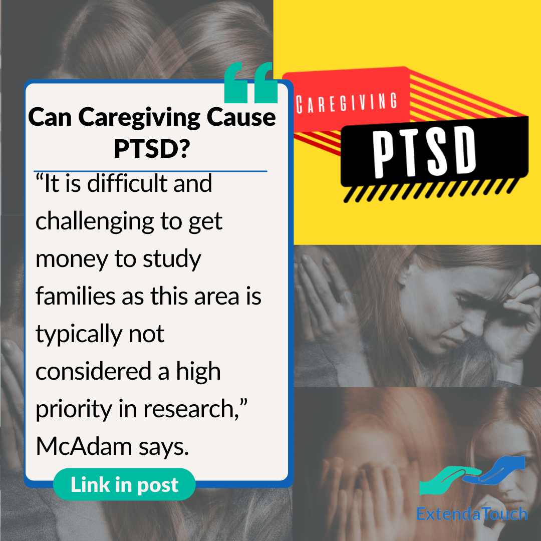 Can Caregiving Cause PTSD? ExtendaTouchCaregiver