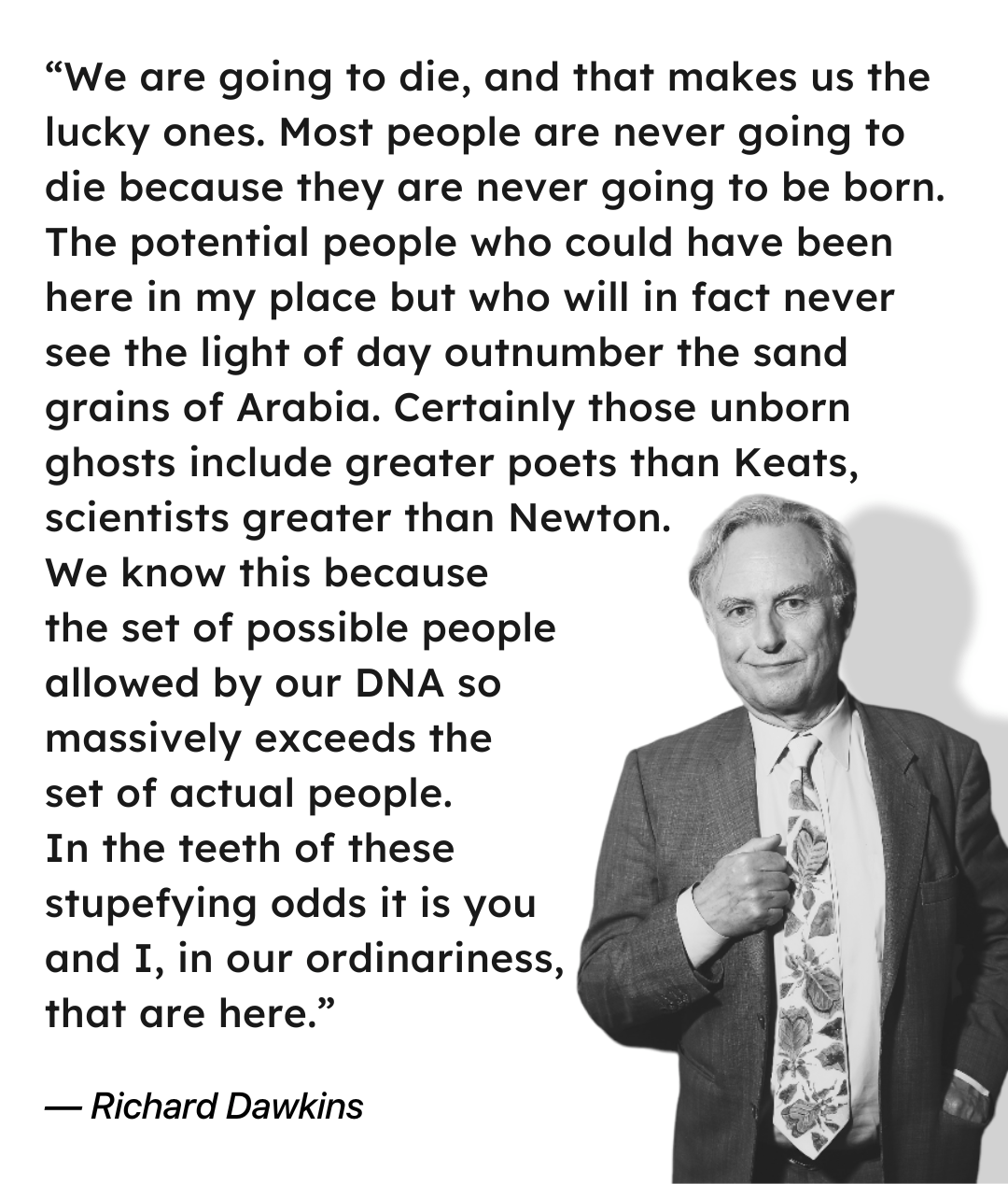 “We are going to die, and that makes us the lucky ones. Most people are